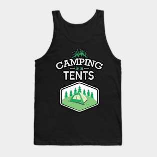 Camping Is In Tents Funny Tank Top